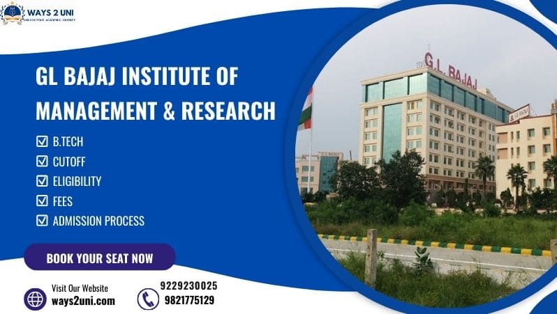 GL Bajaj Institute of Management and Research B.tech 2024 Admission Open. Apply Now