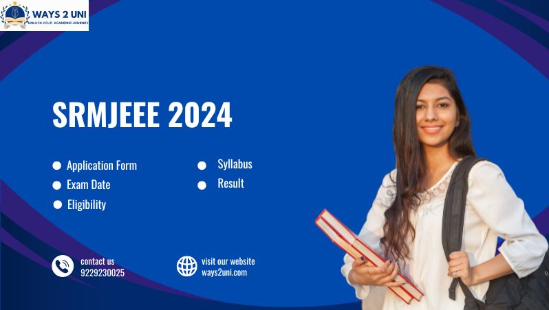 SRMJEEE EXAM 2024- Registration, Exam Dates Apply Now