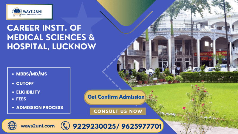 Direct admission in MBBS/MD/MS in Career Instt. Of Medical Sciences & Hospital, Lucknow