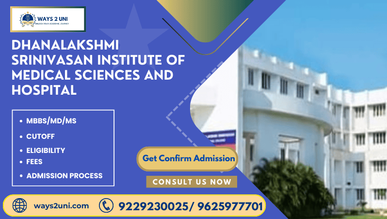Direct admission in MBBS/MD/MS in Dhanalakshmi Srinivasan Institute of Medical Sciences and Hospital,