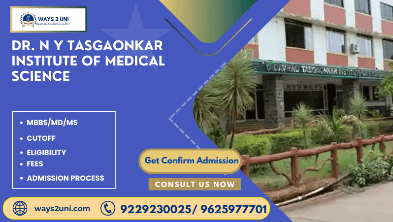 Direct admission in MBBS/MD/MS in Dr. N Y Tasgaonkar Institute of Medical Science