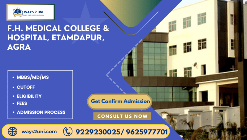 Direct admission in MBBS/MD/MS in F.H. Medical College & Hospital, Etamdapur, Agra