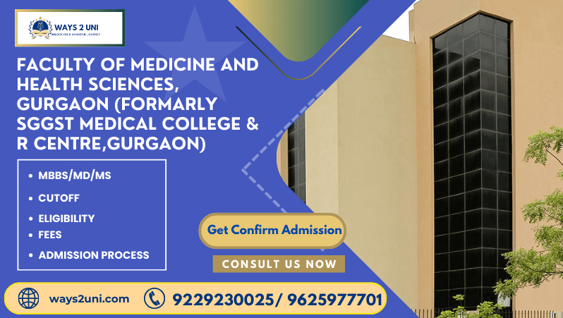 Direct admission in MBBS/MD/MS in Faculty of Medicine and Health Sciences, Gurgaon (Formarly SGGST Medical College & R Centre,Gurgaon)