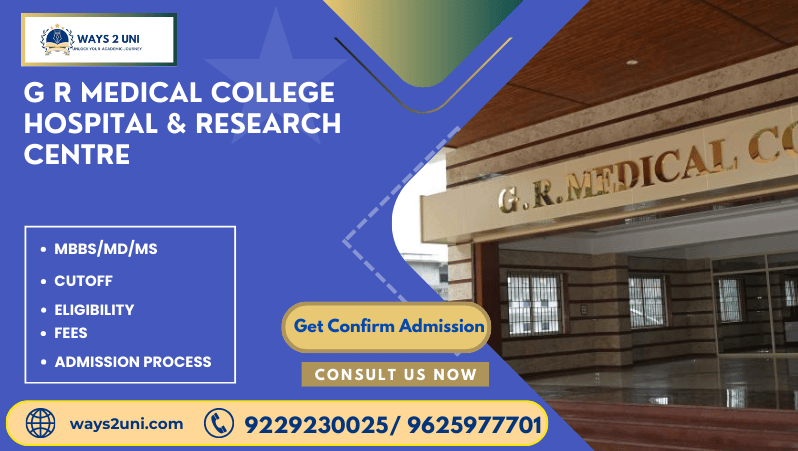 Direct admission in MBBS/MD/MS in G R Medical College Hospital & Research Centre