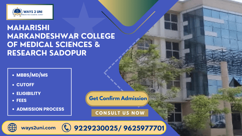Direct admission in MBBS/MD/MS in Maharishi Markandeshwar College of Medical Sciences & Research Sadopur
