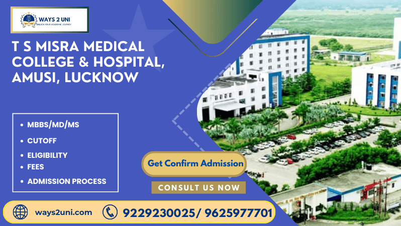 Direct admission in MBBS/MD/MS in T S Misra Medical College & Hospital, Amusi, Lucknow